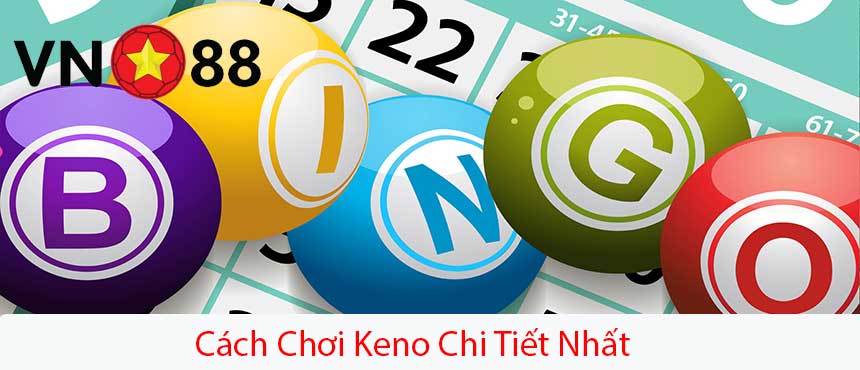 Hướng dẫn cách chơi xổ số Keno tại nhà cái VN88