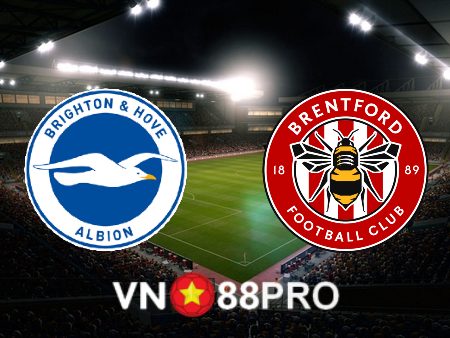 Soi kèo nhà cái bóng đá: Brighton vs Brentford – 21h00 – 01/04/2023