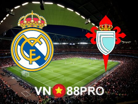 Soi kèo nhà cái bóng đá: Real Madrid vs Celta Vigo – 02h00 – 23/04/2023